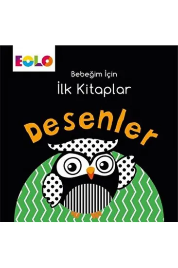 Bebeğim için İlk Kitaplar - Desenler Bebeğim için İlk Kitaplar - Desenler