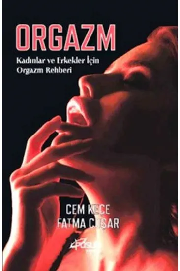 Orgazm Kadınlar ve Erkekler İçin Orgazm Rehberi Orgazm Kadınlar ve Erkekler İçin Orgazm Rehberi