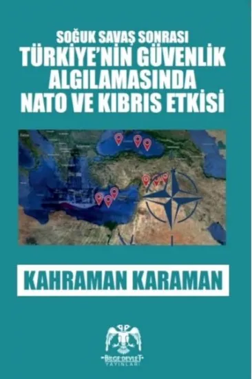 Soğuk Savaş Sonrası - Türkiye'nin Güvenlik Algılamasında Nato ve Kıbrıs Etkisi