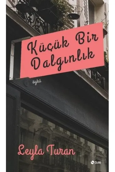 Küçük Bir Dalgınlık Küçük Bir Dalgınlık