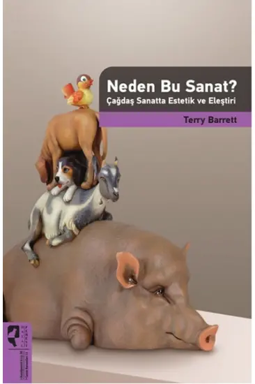 Neden Bu Sanat?  Çağdaş Sanatta Estetik ve Eleştiri