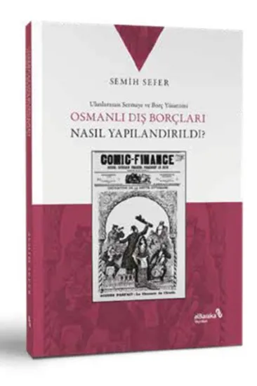 Osmanlı Dış Borçları Nasıl Yapılandırıldı? Osmanlı Dış Borçları Nasıl Yapılandırıldı?