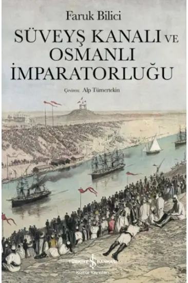 Süveyş Kanalı Ve Osmanlı İmparatorluğu Süveyş Kanalı Ve Osmanlı İmparatorluğu