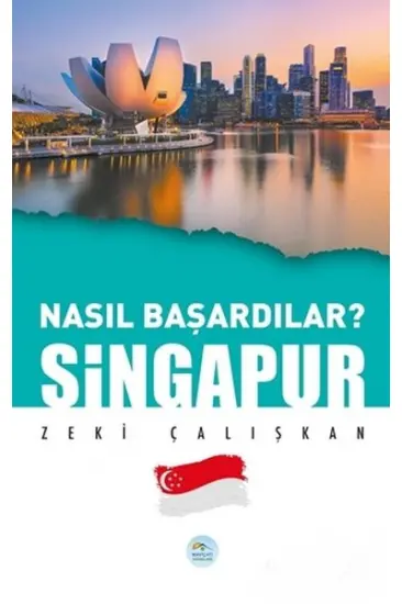 Singapur - Nasıl Başardılar? Singapur - Nasıl Başardılar?