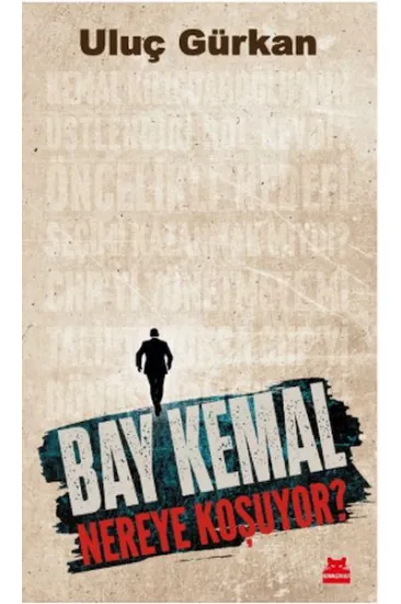 Bay Kemal Nereye Koşuyor?