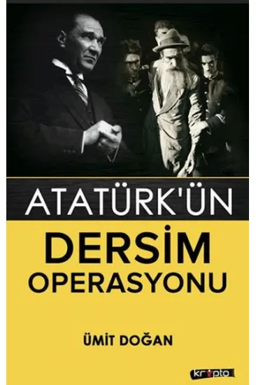 Atatürk'ün Dersim Operasyonu Atatürk'ün Dersim Operasyonu