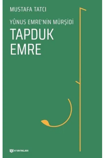 Tapduk Emre - Yunus Emrenin Mürşidi Tapduk Emre - Yunus Emrenin Mürşidi