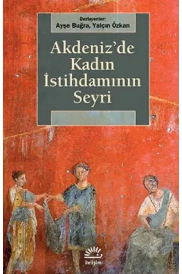 Akdeniz'de Kadın İstihdamının Seyri Akdeniz'de Kadın İstihdamının Seyri