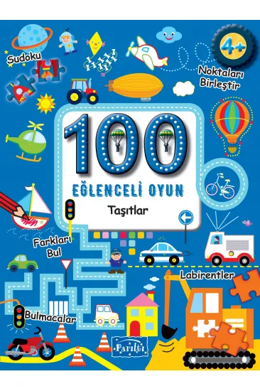 100 Eğlenceli Oyun - Taşıtlar 100 Eğlenceli Oyun - Taşıtlar