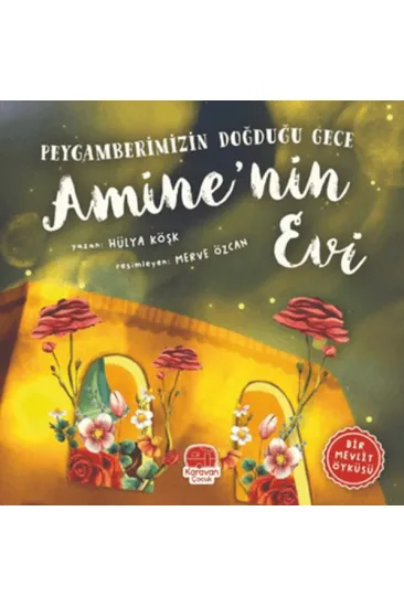 Peygamberimizin Doğduğu Gece Amine’nin Evi Peygamberimizin Doğduğu Gece Amine’nin Evi