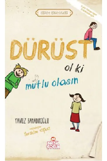 Dürüst Ol ki Mutlu Olasın Dürüst Ol ki Mutlu Olasın