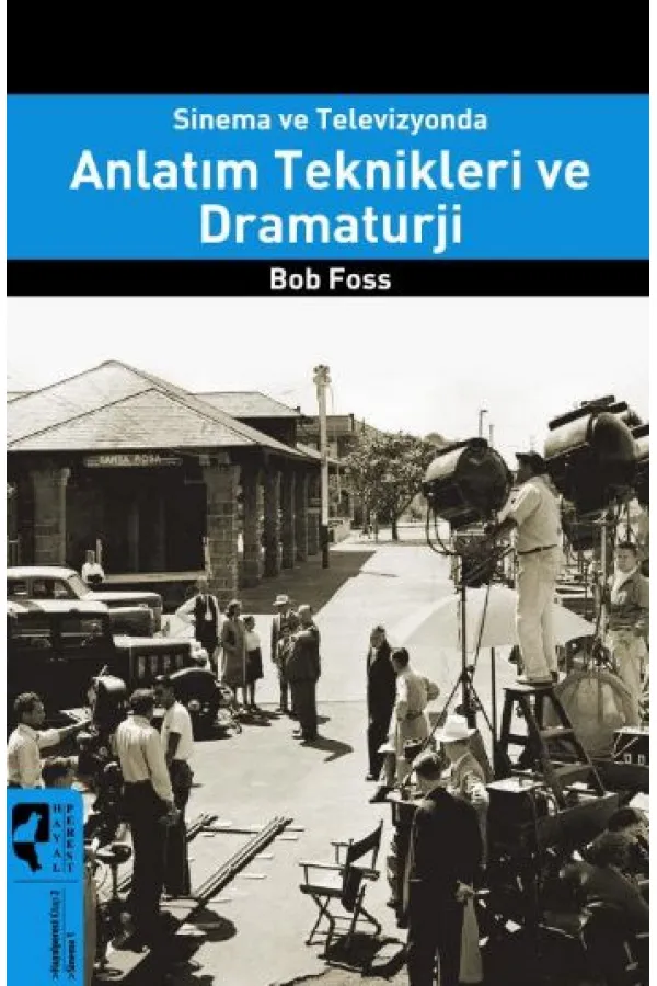 Sinema ve Televizyonda Anlatım Teknikleri ve Dramaturji Sinema ve Televizyonda Anlatım Teknikleri ve Dramaturji