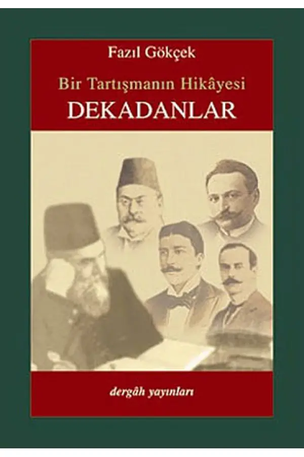 Bir Tartışmanın Hikayesi Dekadanlar Bir Tartışmanın Hikayesi Dekadanlar