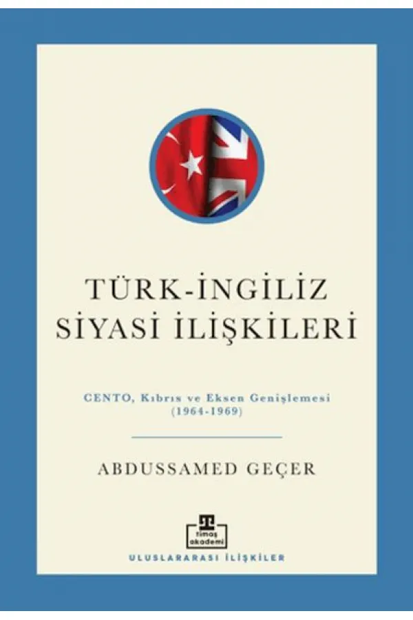 Türk - İngiliz Siyasi İlişkileri Türk - İngiliz Siyasi İlişkileri