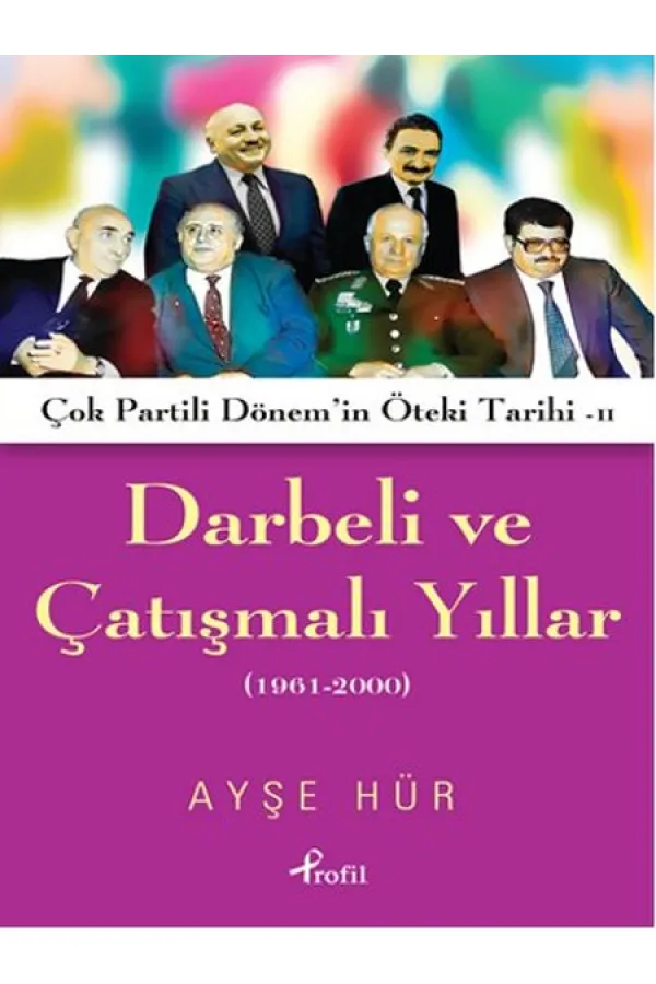 Darbeli ve Çatışmalı Yıllar Darbeli ve Çatışmalı Yıllar