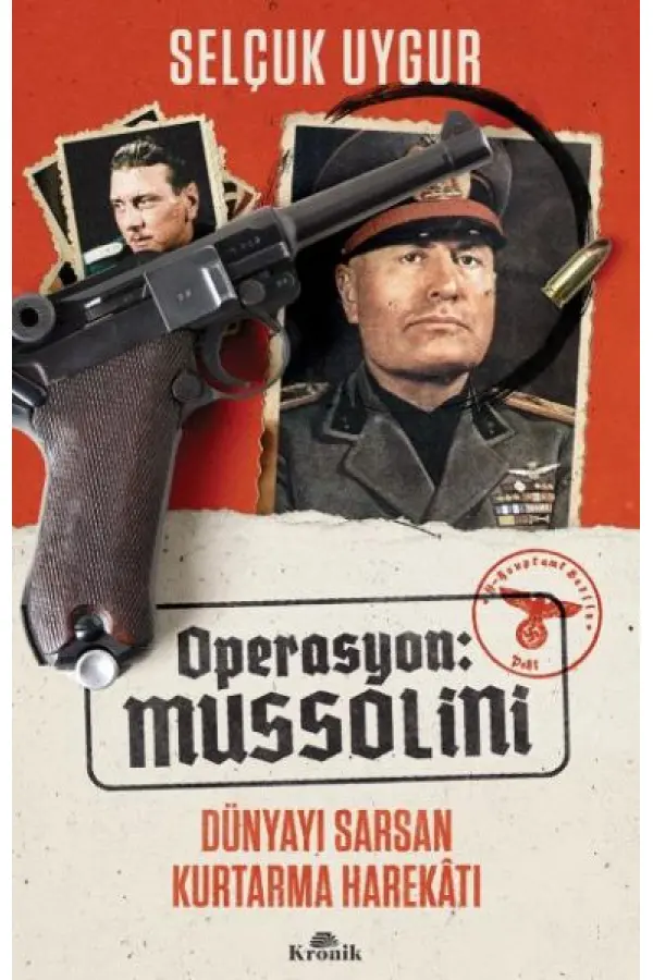 Operasyon: Mussolini - Dünyayı Sarsan Kurtarma Harekatı Operasyon: Mussolini - Dünyayı Sarsan Kurtarma Harekatı
