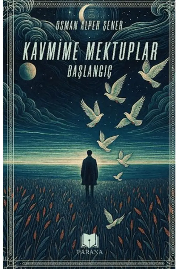 Kavmime Mektuplar Başlangıç Kavmime Mektuplar Başlangıç