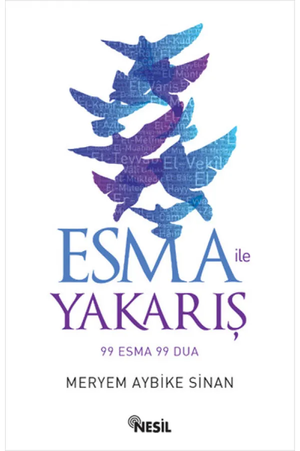 Esma ile Yakarış 99 Esma 99 Dua Esma ile Yakarış 99 Esma 99 Dua