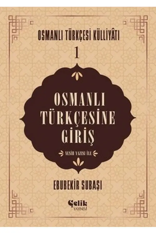 Osmanlı Türkçesine Giriş Osmanlı Türkçesine Giriş