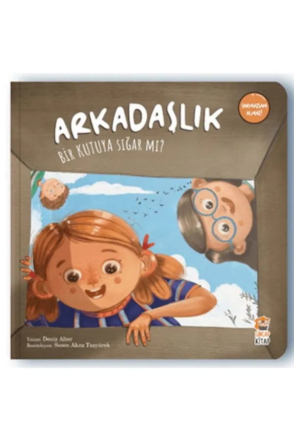 Arkadaşlık Bir Kutuya Sığar Mı? Arkadaşlık Bir Kutuya Sığar Mı?