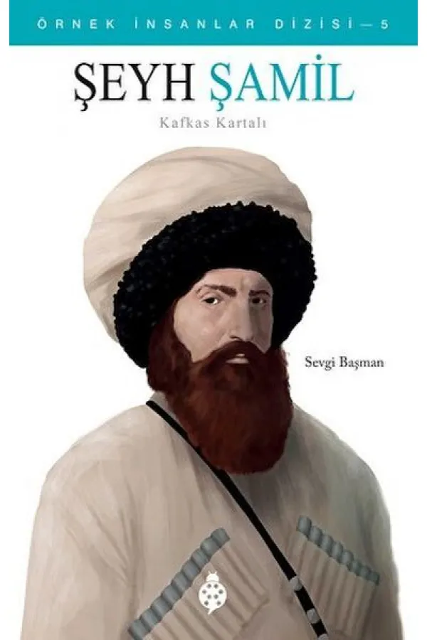 Örnek İnsanlar Dizisi-5 Şeyh Şamil Örnek İnsanlar Dizisi-5 Şeyh Şamil