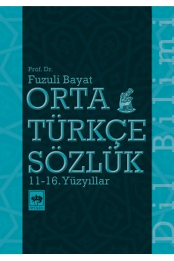 Orta Türkçe Sözlük 11-16. Yüzyıllar Orta Türkçe Sözlük 11-16. Yüzyıllar