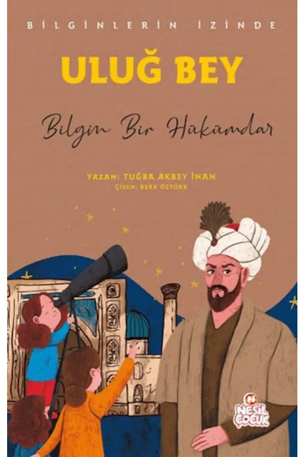 Uluğ Bey - Bilginlerin İzinde Uluğ Bey - Bilginlerin İzinde