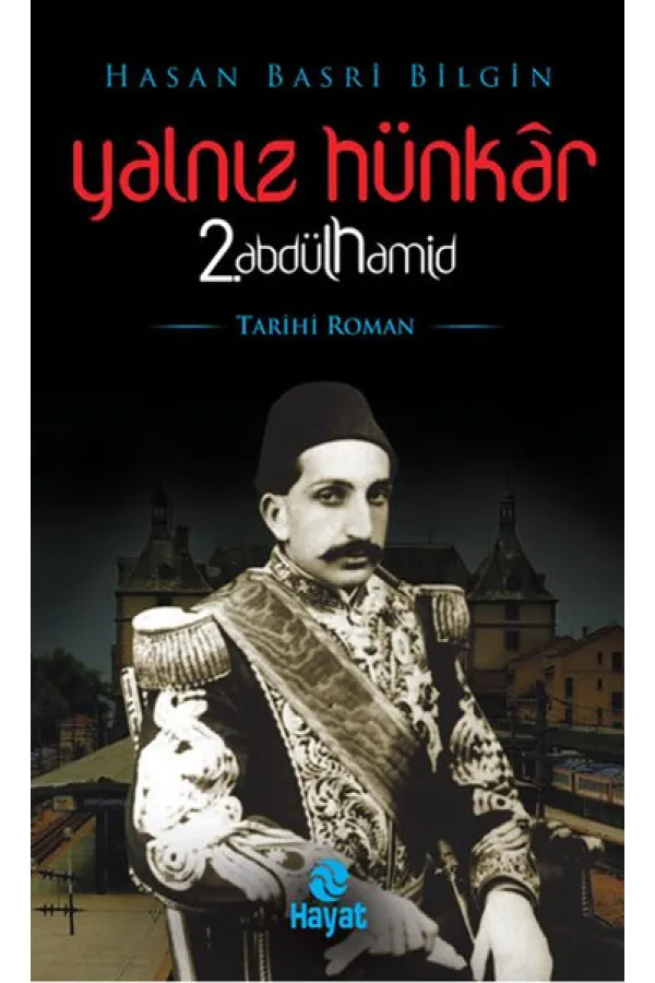 Yalnız Hünkar 2. Abdülhamid Yalnız Hünkar 2. Abdülhamid