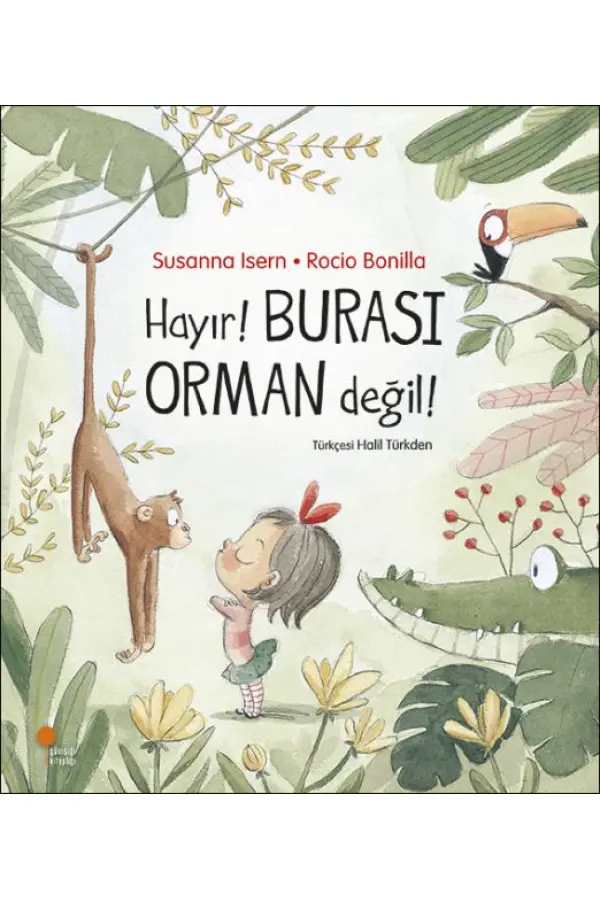 Hayır! Burası Orman Değil! Hayır! Burası Orman Değil!