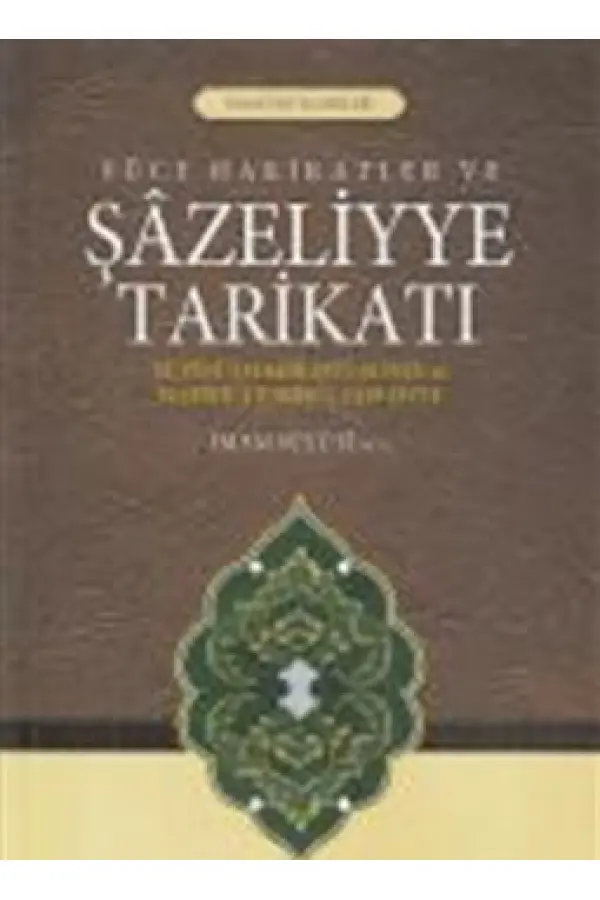 Yüce Hakikatler ve Şazeliyye Tarikatı Yüce Hakikatler ve Şazeliyye Tarikatı