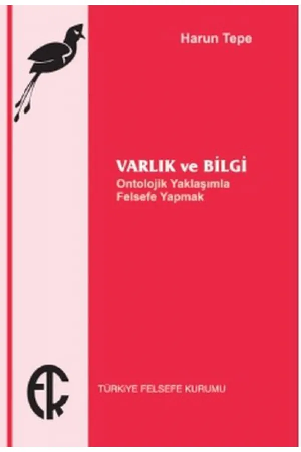 Varlık ve Bilgi Varlık ve Bilgi