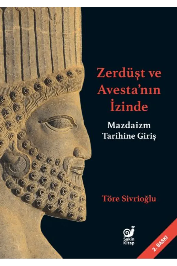 Zerdüşt ve Avesta’nın İzinde (Mazdaizm Tarihine Giriş) Zerdüşt ve Avesta’nın İzinde (Mazdaizm Tarihine Giriş)