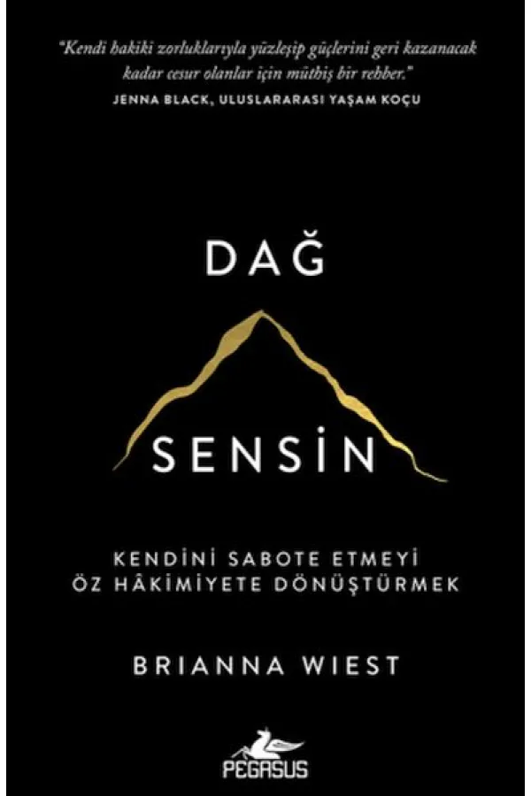Dağ Sensin: Kendini Sabote Etmeyi Öz Hakimiyete Dönüştürmek Dağ Sensin: Kendini Sabote Etmeyi Öz Hakimiyete Dönüştürmek