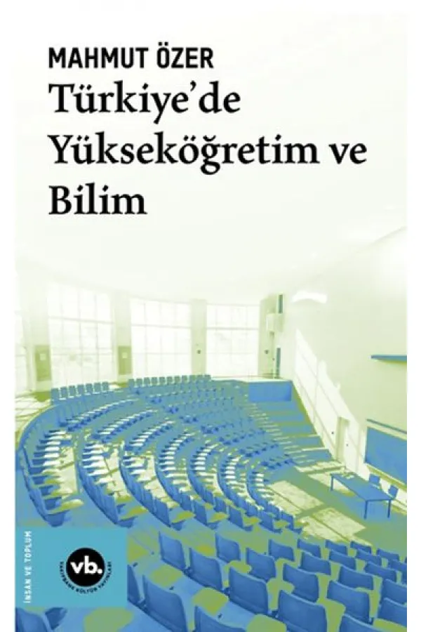 Türkiye'de Yükseköğretim ve Bilim Türkiye'de Yükseköğretim ve Bilim