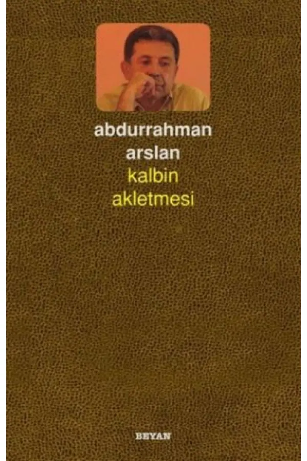Kalbin Akletmesi Kalbin Akletmesi