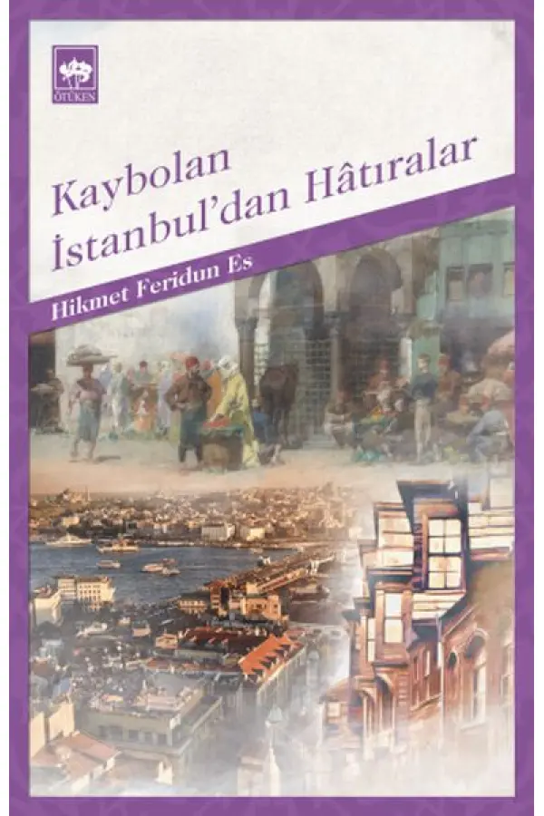 Kaybolan İstanbul'dan Hatıralar