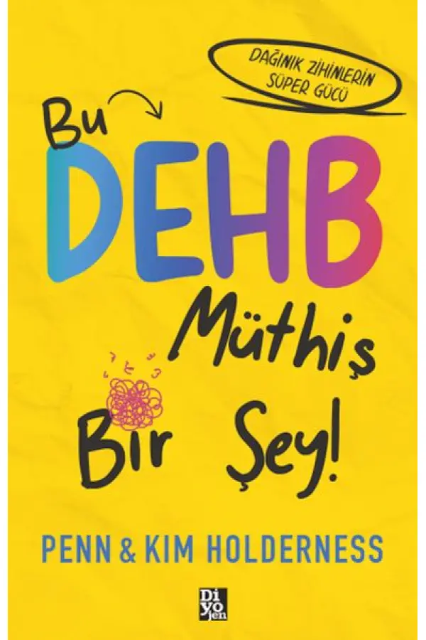 Bu Dehb Müthiş Bir Şey! Bu Dehb Müthiş Bir Şey!