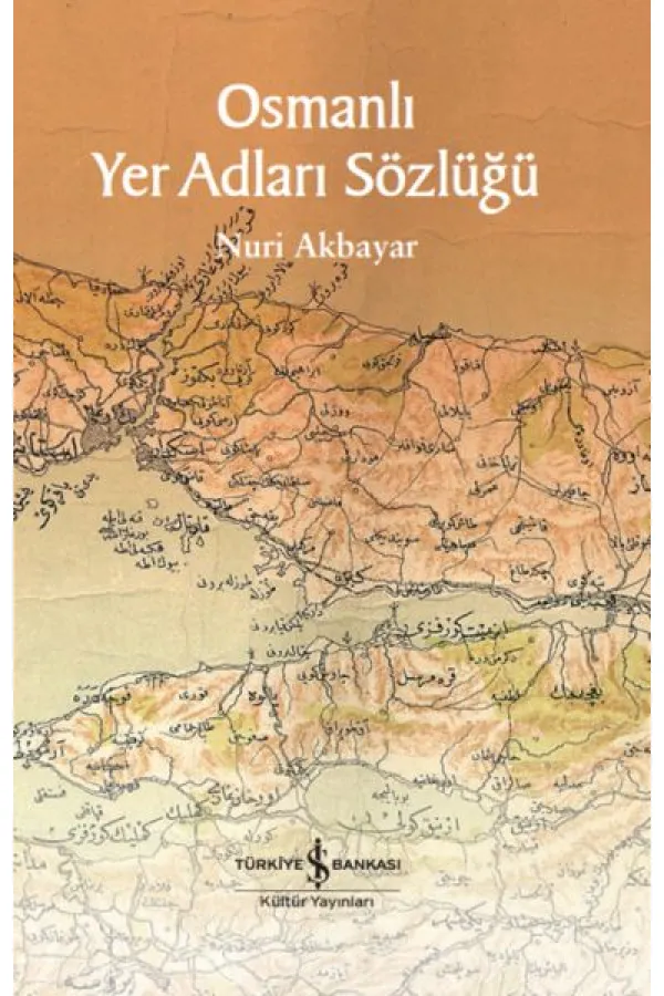 Osmanlı Yer Adları Sözlüğü Osmanlı Yer Adları Sözlüğü