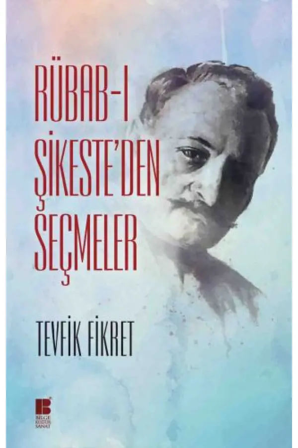 Rübab-ı Şikeste'den Seçmeler Rübab-ı Şikeste'den Seçmeler