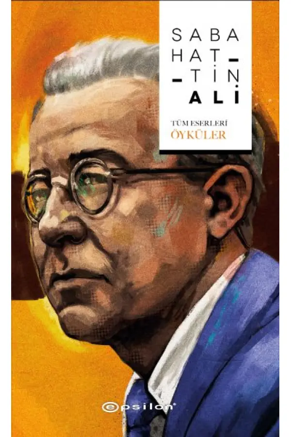 Sabahattin Ali - Tüm Eserleri / Öyküler Sabahattin Ali - Tüm Eserleri / Öyküler