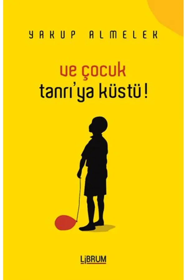 Ve Çocuk Tanrıya Küstü Ve Çocuk Tanrıya Küstü