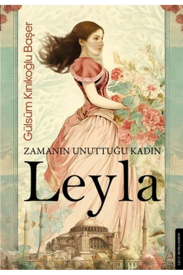 Zamanın Unuttuğu Kadın: Leyla Zamanın Unuttuğu Kadın: Leyla