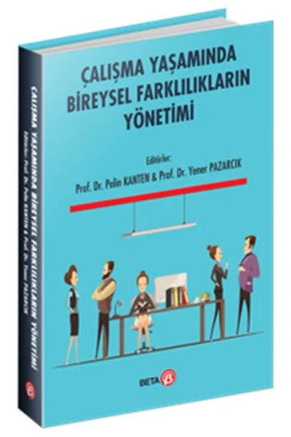 Çalışma Yaşamında Bireysel Farklılıkların Yönetimi Çalışma Yaşamında Bireysel Farklılıkların Yönetimi