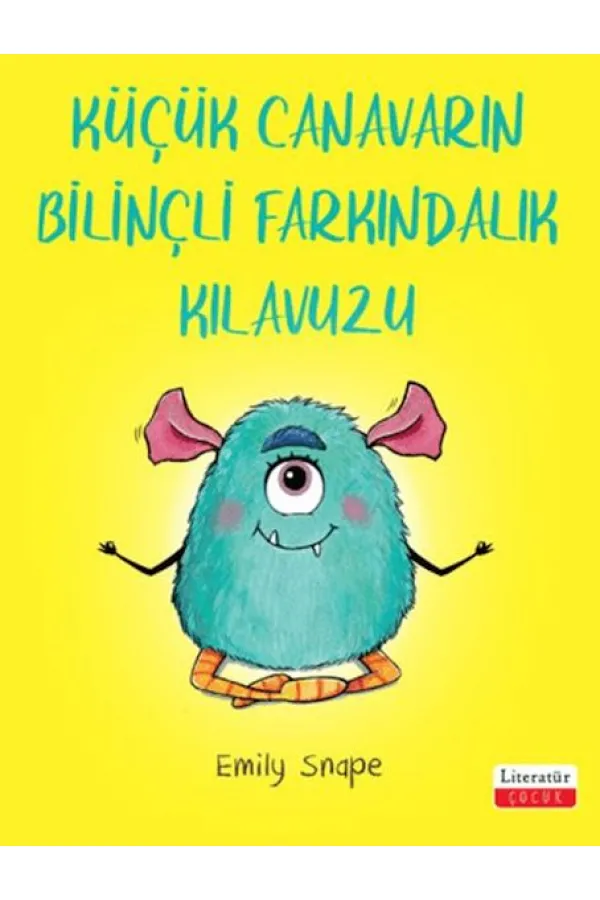 Küçük Canavarın Bilinçli Farkındalık Kılavuzu Küçük Canavarın Bilinçli Farkındalık Kılavuzu