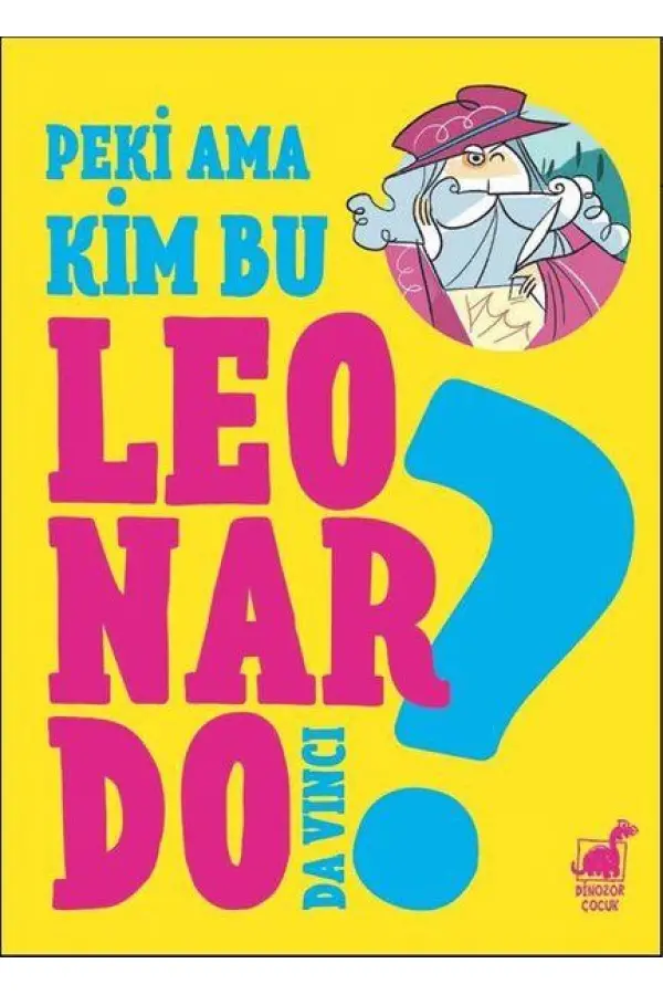 Peki Ama Kim Bu Leonardo Da Vinci? Peki Ama Kim Bu Leonardo Da Vinci?