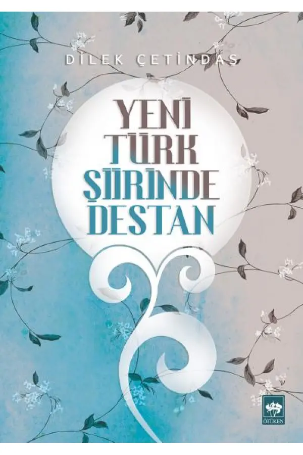Yeni Türk Şiirinde Destan Yeni Türk Şiirinde Destan