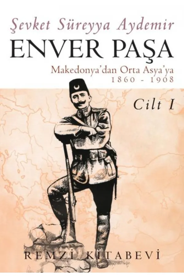 Enver Paşa - Cilt 1 Enver Paşa - Cilt 1