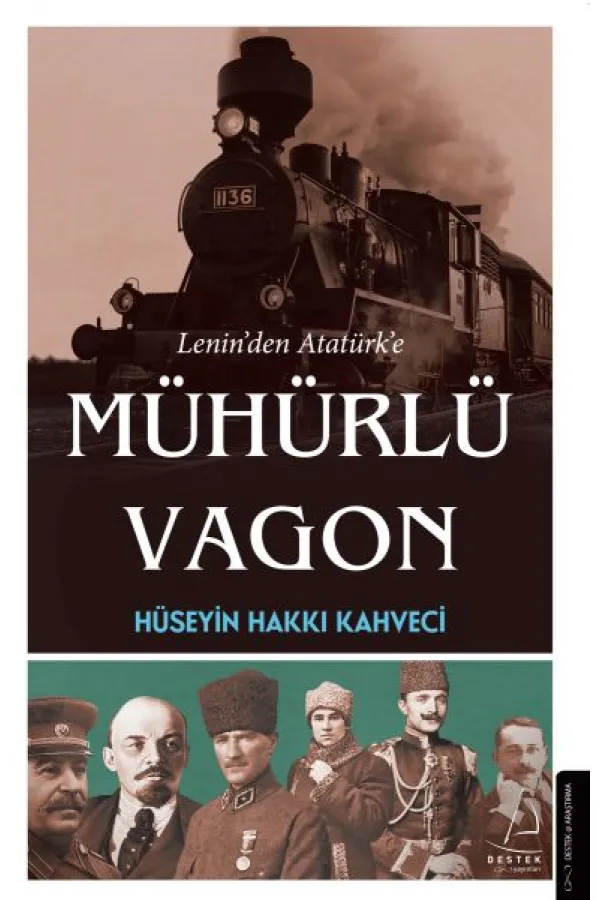 Lenin’den Atatürk’e Mühürlü Vagon Lenin’den Atatürk’e Mühürlü Vagon