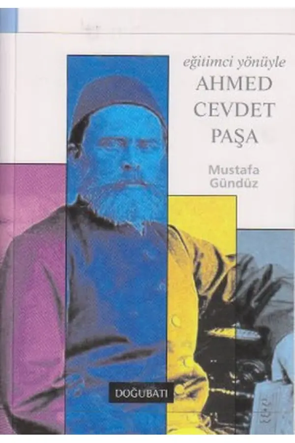 Eğitimci Yönüyle Ahmed Cevdet Paşa Eğitimci Yönüyle Ahmed Cevdet Paşa