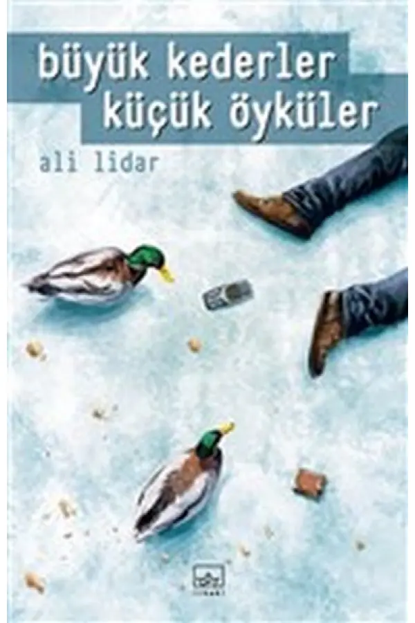 Büyük Kederler Küçük Öyküler Büyük Kederler Küçük Öyküler
